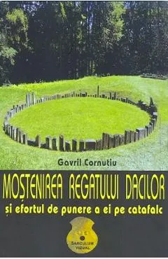 Coperta cărții Mostenirea regatului dacilor
