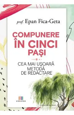 Coperta cărții Compunere in cinci pasi. Cea mai usoara metoda de redactare
