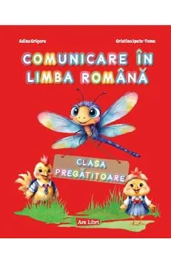Coperta cărții Comunicare in limba romana - Clasa pregatitoare - Adina Grigore, Cristina Ipate-Toma