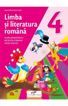 Coperta cărții Limba si literatura romana - Clasa 4 - Manual - Iliana Dumitrescu, Nicoleta Ciobanu, Vasile Molan