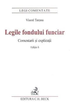 Coperta cărții Legile fondului funciar. Comentarii si explicatii Ed.6