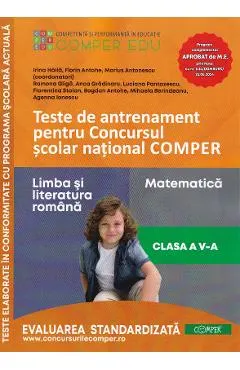 Coperta cărții Teste de antrenament - Clasa 5 - Concursul Comper - Irina Haila, Ramona Gliga, Anca Gradinaru, Luciana Pantazescu, Florentina Stoian, Florin Antohe, Marius Antonescu, Bogdan Antohe, Mihaela Berindeanu, Agenna lonescu