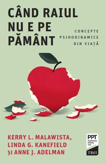 Coperta cărții Cand Raiul nu e pe Pamant. Concepte psihodinamice din viata - Kerry L. Malawista, Anne J. Adelman, Linda G. Kanefield