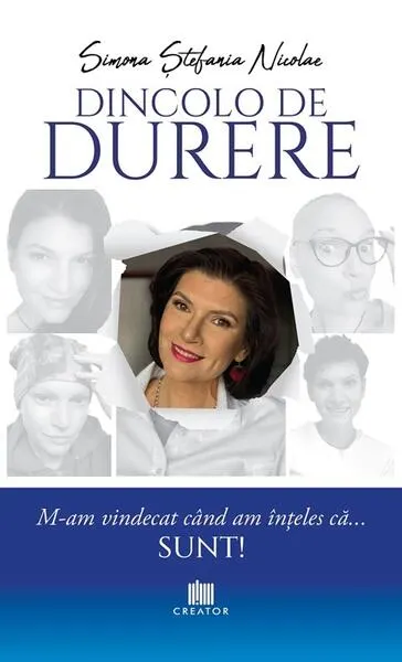 Coperta cărții Dincolo de durere. M-am vindecat cand am inteles ca... sunt!