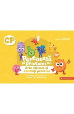 Coperta cărții Portocala si prietenii lui. Arte vizuale - Clasa pregatitoare - Adriana Briceag, Manuela Cezarina Barbu