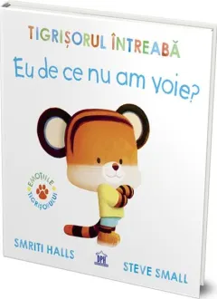 Coperta cărții Tigrișorul întreabă: Eu de ce nu am voie?
