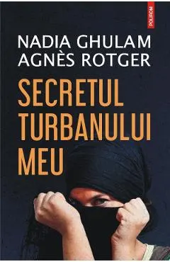 Coperta cărții Secretul turbanului meu - Nadia Ghulam, Agnes Rotger