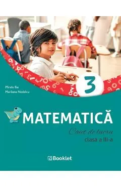 Coperta cărții Matematica - Clasa 3 - Caiet de lucru - Mirela Ilie, Marilena Nedelcu