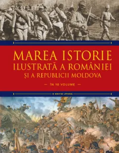Coperta cărții Marea istorie ilustrată a României și a Republicii Moldova. Volumul 7