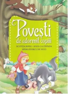 Coperta cărții Povești de adormit copiii. Scufița Roșie, Albă-ca-Zăpada, Spărgătorul de nuci - Reeditare