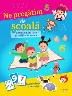 Coperta cărții Ne pregatim de scoala. Numaram pana la 10 si invatam sa scriem