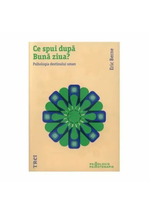 Coperta cărții Ce spui după Bună ziua? Psihologia destinului uman