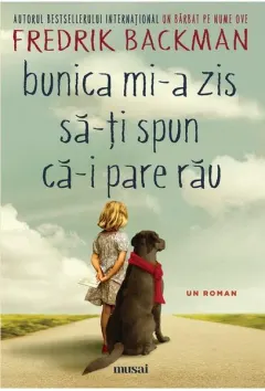 Coperta cărții Bunica mi-a zis să-ți spun că-i pare rău