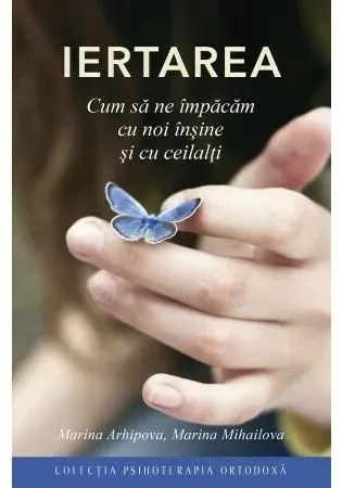 Coperta cărții IERTAREA - Cum sa ne impacam cu noi insine si cu ceilalti