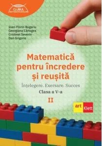 Coperta cărții Matematica pentru incredere si reusita. Intelegere. Exersare. Succes. Clasa a V-a, partea a II-a