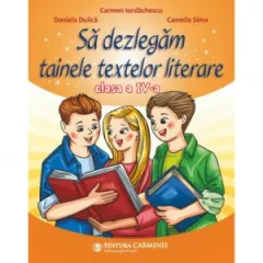 Coperta cărții Sa dezlegam tainele textelor literare. Clasa a IV-a. L4AL