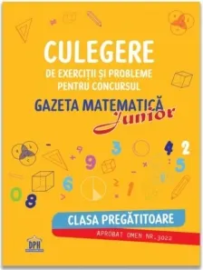 Coperta cărții Culegere de exercitii si probleme pentru concursul Gazeta Matematica Junior - Clasa pregatitoare (editia 2026)