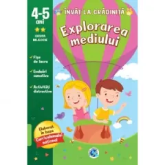 Coperta cărții Invat la gradinita. Explorarea mediului: 4-5 ani. Grupa mijlocie