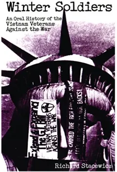Coperta cărții Winter Soldiers : An Oral History of the Vietnam Veterans Against the War