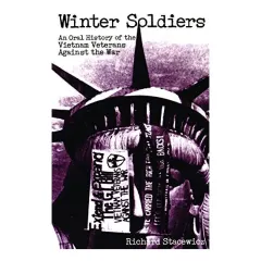 Coperta cărții Winter Soldiers : An Oral History of the Vietnam Veterans Against the War