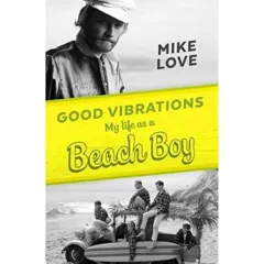 Coperta cărții Good Vibrations : My Life as a Beach Boy