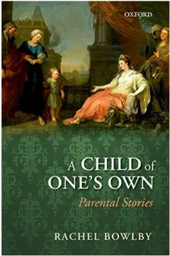 Coperta cărții A Child Of Ones Own Parental Stories