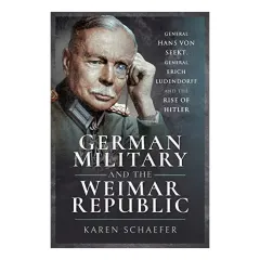 Coperta cărții German Military and the Weimar Republic, Karen Schaefer