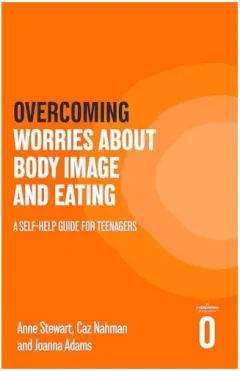 Coperta cărții OvercomingWorriesAboutBodyImage&Eating