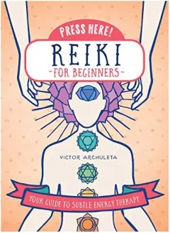 Coperta cărții Press Here! Reiki for Beginners, Victor Archuleta, Emily Portnoi