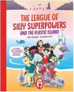 Coperta cărții The League of Silly Superpowers and the Plastic Island