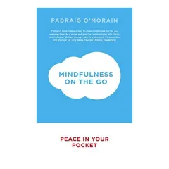 Coperta cărții Mindfulness on the Go, Padraig O'Morain