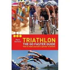 Coperta cărții Triathlon - the Go Faster Guide