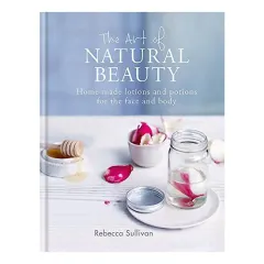 Coperta cărții The Art of Natural Beauty, Rebecca Sullivan