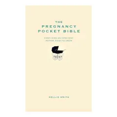 Coperta cărții The Pregnancy Pocket Bible Everything An Expectant Mother Needs To Know, Hollie Smith