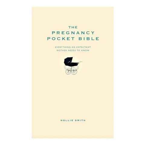 Coperta cărții The Pregnancy Pocket Bible Everything An Expectant Mother Needs To Know, Hollie Smith
