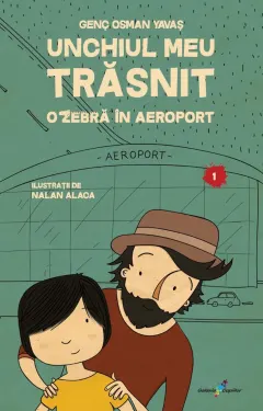 Coperta cărții Unchiul meu trăsnit. Vol. 1: O zebră în aeroport
