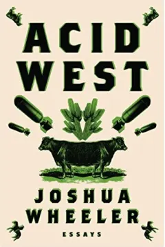 Coperta cărții Acid West, Joshua Wheeler