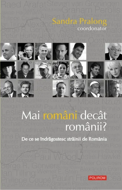 Coperta cărții Mai români decât românii? De ce se îndrăgostesc străinii de România