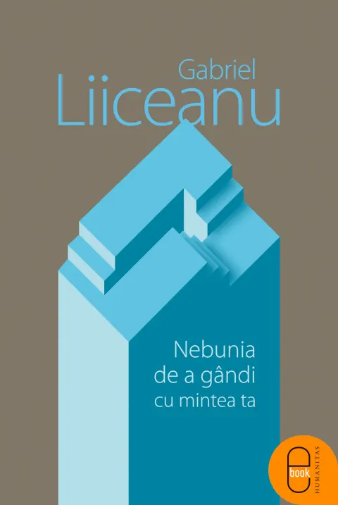Coperta cărții Nebunia de a gandi cu mintea ta (ebook)
