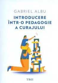 Coperta cărții Introducere intr-o pedagogie a curajului