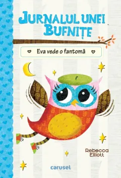 Coperta cărții Jurnalul unei bufnițe. Eva vede o fantomă