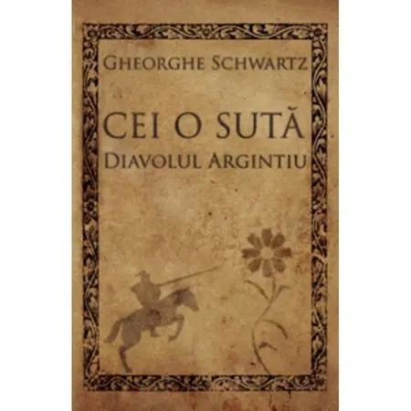 Coperta cărții Cei o suta. Diavolul argintiu