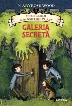 Coperta cărții Galeria secreta (Incorigibilii de la Ashton Place, vol. 2)