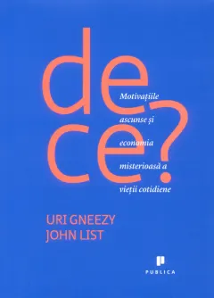 Coperta cărții De ce. Motivațiile ascunse și economia misterioasă a vieții cotidiene