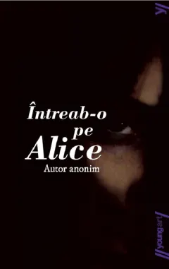 Coperta cărții Intreab-o pe Alice