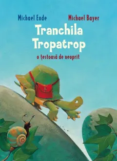 Coperta cărții Tranchila Tropatrop o țestoasă de neoprit