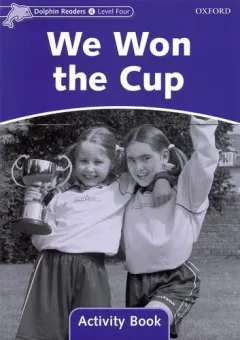 Coperta cărții Dolphin Readers Level 4 We Won the Cup Activity Book