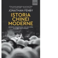 Coperta cărții Istoria Chinei moderne. Decaderea si ascensiunea unei mari puteri, de la 1850 pana in prezent