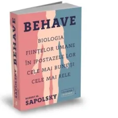 Coperta cărții Behave. Biologia fiintelor umane in ipostazele lor cele mai bune si cele mai rele