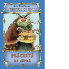 Coperta cărții Placinta de capra. Volumul 3 din seria Aventuri cu troli